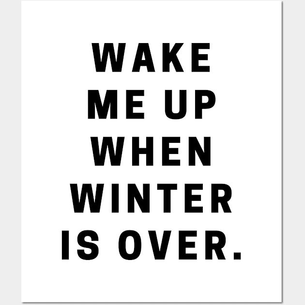 Wake Me Up When Winter Is Over Wall Art by Fanek